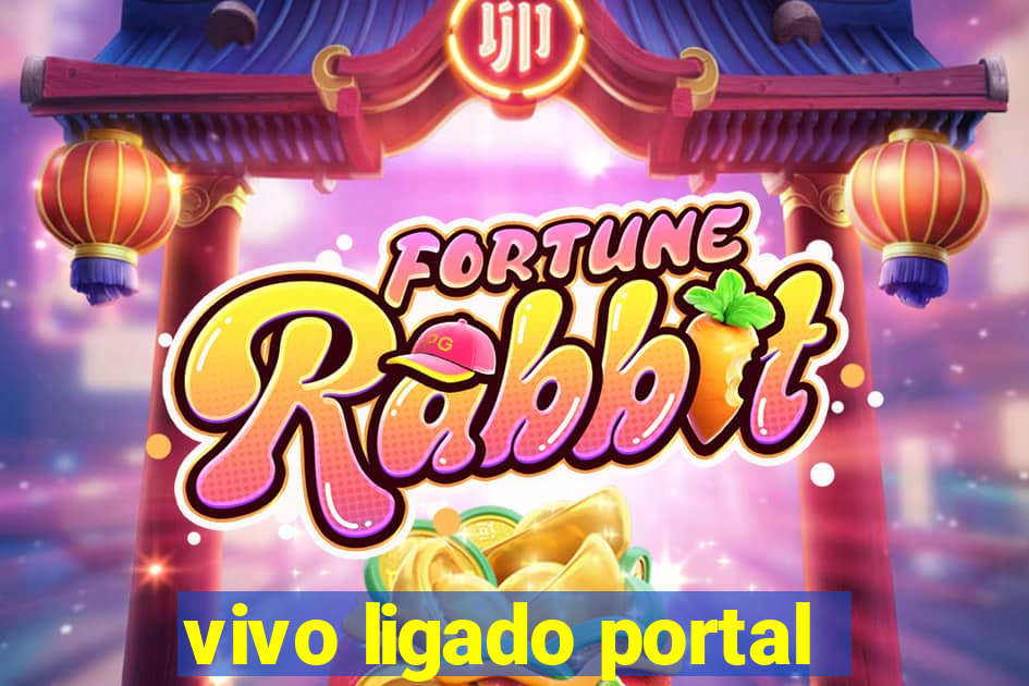 vivo ligado portal